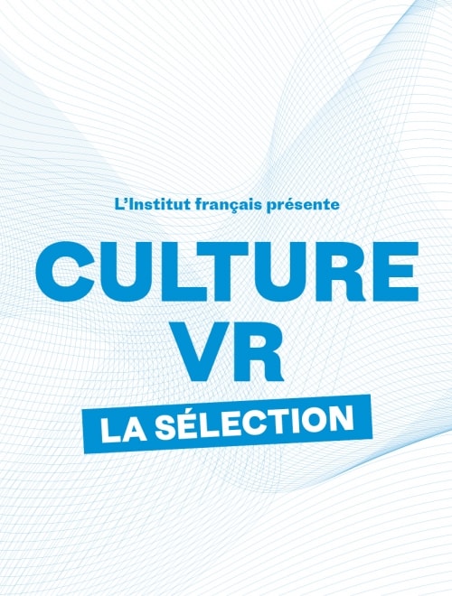 INSTITUT FRANCAIS - Catalogue 'Culture VR, la sélection'